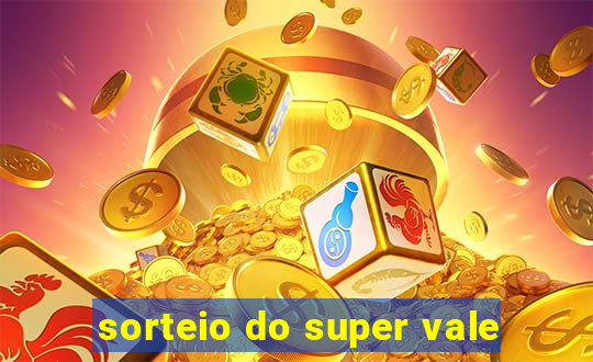 sorteio do super vale